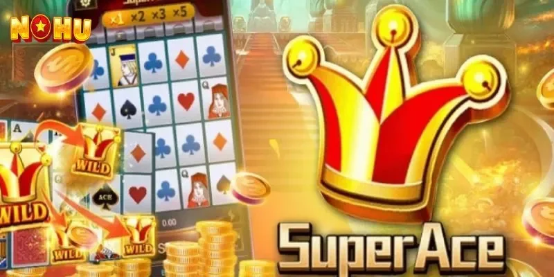 Đôi nét về trò chơi giải trí Super Ace nổ hũ tại NOHU90